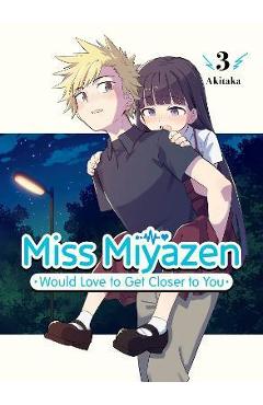 Miss Miyazen Would Love to Get Closer to You 3 - Akitaka
