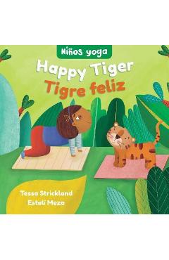 Yoga Tots: Happy Tiger / Niños Yoga: Tigre Feliz - Tessa Strickland