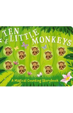 Ten Little Monkeys: A Magical Counting Storybook - Lizzie Walkley