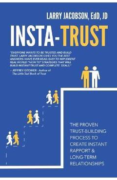Insta-Trust: The Proven Trust Building Process to Create Instant Rapport & Long Term Relationships - Larry Jacobson