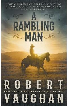 A Rambling Man: A Classic Western Adventure - Robert Vaughan