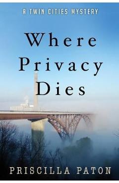 Where Privacy Dies - Priscilla Paton