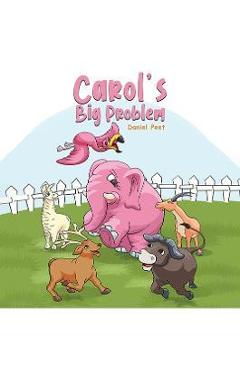 Carol\'s Big Problem - Daniel Peet