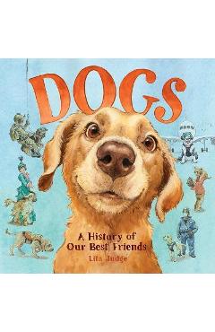 Dogs: A History of Our Best Friends - Lita Judge