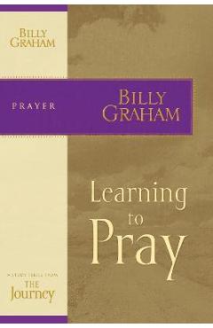 Learning to Pray - Billy Graham