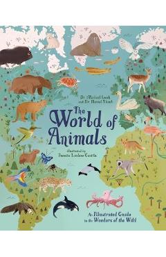 The World of Animals: An Illustrated Guide to the Wonders of the Wild - Michael Leach