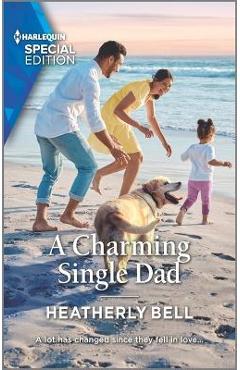 A Charming Single Dad - Heatherly Bell