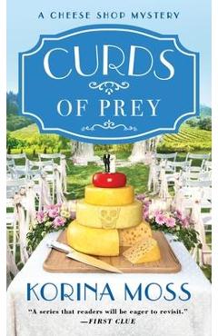 Curds of Prey: A Cheese Shop Mystery - Korina Moss
