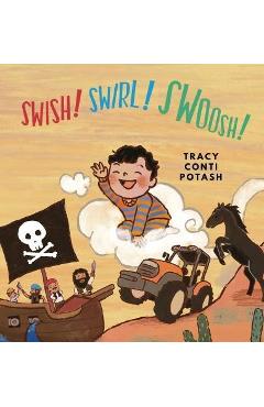 Swish! Swirl! Swoosh! - Tracy Conti Potash