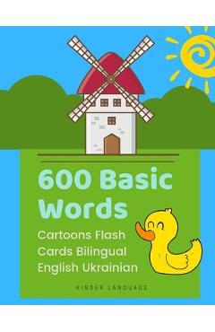 600 Basic Words Cartoons Flash Cards Bilingual English Ukrainian: Easy learning baby first book with card games like ABC alphabet Numbers Animals to p - Kinder Language