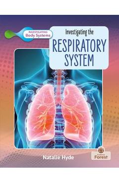 Investigating the Respiratory System - Natalie Hyde