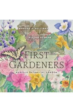 First Gardeners: Norfolk Botanical Garden - Martha M. Williams