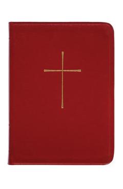 The Book of Common Prayer: And Administration of the Sacraments and Other Rites and Ceremonies of the Church - Church Publishing
