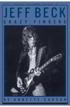 Jeff Beck: Crazy Fingers - Annette Carson