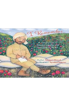 I Remember...: Muslim Loyalty and Sacrifice in Ww1 - Maidah Ahmad