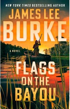 Flags on the Bayou - James Lee Burke