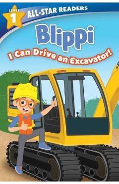 Blippi: I Can Drive an Excavator, Level 1 - Marilyn Easton