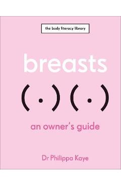 Breasts: An Owner\'s Guide - Philippa Kaye