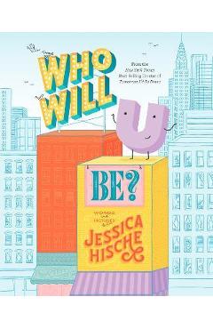 Who Will U Be? - Jessica Hische