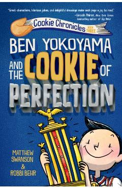 Ben Yokoyama and the Cookie of Perfection - Matthew Swanson