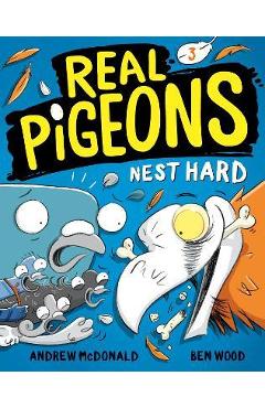 Real Pigeons Nest Hard (Book 3) - Andrew Mcdonald
