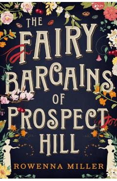 The Fairy Bargains of Prospect Hill - Rowenna Miller