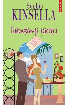 Iubeste-ti viata – Sophie Kinsella Beletristica