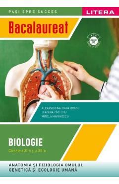 Bacalaureat: Biologie - Clasa 11-12 - Anatomia si fiziologia omului. Genetica si ecologie umana - Alexandrina-Dana Grasu, Jeanina Cirstoiu, Mirela Marinescu - LITERA EDUCATIONAL