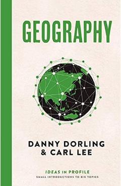 Geography. Ideas In Profile - Danny Dorling, Carl Lee