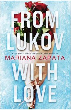 From Lukov with Love – Mariana Zapata libris.ro imagine 2022 cartile.ro