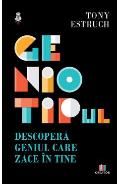 Geniotipul. Descopera geniul care zace in tine – Tony Estruch De La Libris.ro Carti Dezvoltare Personala 2023-09-21