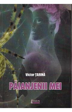 Paianjenii mei - Victor Tarina - LIMES