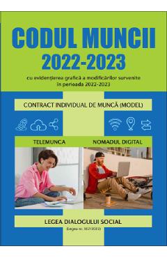 Codul muncii 2022-2023 cu evidentierea grafica a modificarilor survenite in perioada 2022-2023