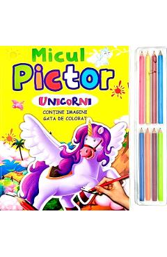 Micul Pictor: Unicorni. 8 Creioane Colorate