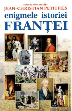 Enigmele istoriei frantei - jean-christian petitfils