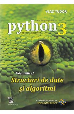 Curs de programare in Python3 Vol.2: Structuri de date si algoritmi - Vlad Tudor