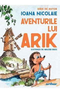 Aventurile lui arik - ioana nicolaie