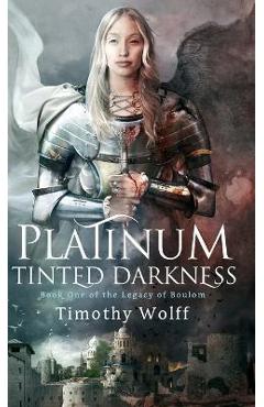 Platinum Tinted Darkness - Timothy Wolff