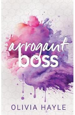 Arrogant Boss - Olivia Hayle