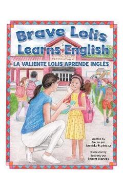 Brave Lolis Learns English / LA VALIENTE LOLIS APRENDE INGLÉS - Armida Espinoza