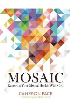 Mosaic: Renewing Your Mental Health with God - Cameron Pace