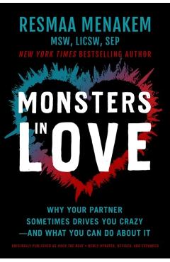 Monsters in Love: Why Your Partner Sometimes Drives You Crazy--And What You Can Do about It - Resmaa Menakem
