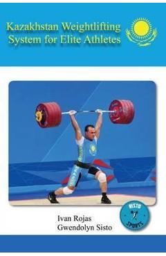Kazakhstan Weightlifting System for Elite Athletes - Ivan Rojas
