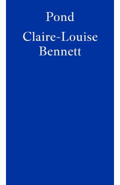 Pond - Claire-louise Bennett
