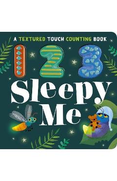 123 Sleepy Me: A Textured Touch Counting Book - Sophie Aggett
