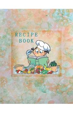 Recipe Book: Empty Cookbook To Write In Perfect For Girl Design With Cute Cartoon Chef And Products, On An Abstract Watercolor Back - Goodday Daily