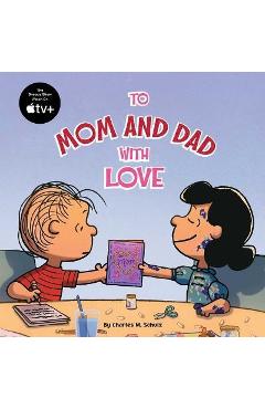 To Mom and Dad with Love - Charles M. Schulz