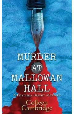 Murder at Mallowan Hall: A Phyllida Bright Mystery - Colleen Cambridge
