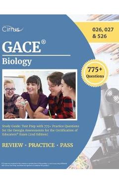 GACE Biology Study Guide: Test Prep with 775+ Practice Questions for the Georgia Assessments for the Certification of Educators Exam [2nd Editio - J. G. Cox