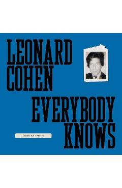 Leonard Cohen: Everybody Knows: Inside His Archive - Leonard Cohen